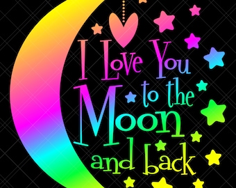 I Love You To The Moon And Back Svg, Stars Svg, Baby Svg, Nursery Svg, Newborn Svg, Room Svg, Sleep Svg, Night Svg, Bedroom Svg, Mom Svg