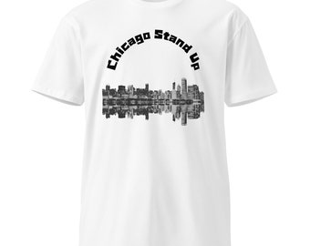 Chicago Stand Up Unisex premium t-shirt