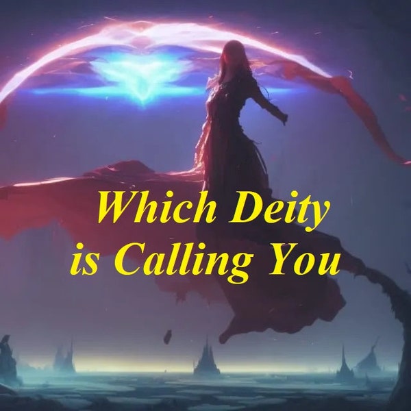 Which Deity is Calling You? Who Is My Deity? Find Out Your Deity,  Deity Connection, Tarot Reading, Psychic Reading, Same Day Fast Reading