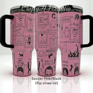 May include: A pink insulated tumbler with a black handle and lid. The tumbler features black cartoon illustrations and text from the animated show, "Bob's Burgers." The text includes phrases and character quotes. The bottom of the tumbler reads "Soccer Pink/Black (flip straw lid)."