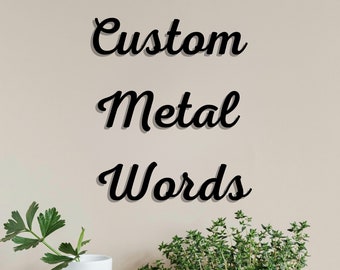 Custom Metal Words| Your Custom Text | Metal Name Sign| Indoor Outdoor Wall Decor| Metal Wall Art| Housewarming Gift