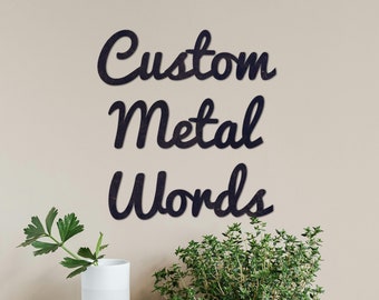 Palabras de metal personalizadas/ Su texto personalizado/ Signo de nombre de metal/ Decoración de pared interior al aire libre/ Arte de pared de metal/ Regalo de inauguración de la casa