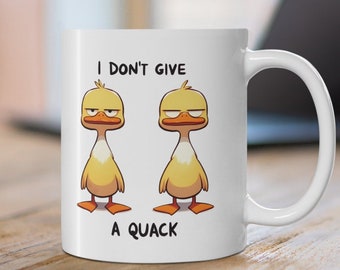Funny  Coffee Mug - 'I DONT GIVE A QUAK' - Funny mug Gift Idea gift for friend Humorous Gift for Office Friends Quirky Mug