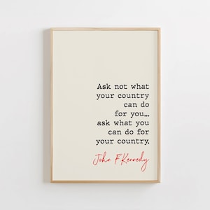 John F. Kennedy Quote Print, Ask not what your country can do for you, Famous Quotes Poster, Wall Art, Printable Decor