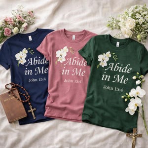 Abide in me shirt color options christian tee multiple colors floral faith design