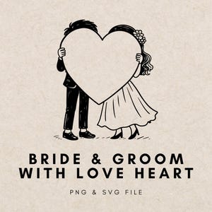 Puede incluir: Ilustración en blanco y negro de una novia y un novio sosteniendo un letrero en forma de corazón. El texto "BRIDE & GROOM WITH LOVE HEART" está debajo, junto con "PNG & SVG FILE". El fondo es de color beige claro.
