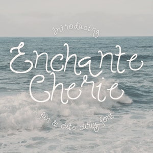 May include: Introducing Enchante Cherie, a fun and cute curly font. The text is white and is displayed against a background of a blue ocean with white waves.