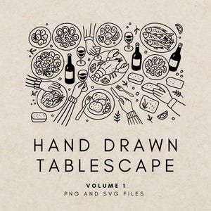Op de afbeelding: Zwart-wit handgetekende illustratie van een tafereel met diverse gerechten, wijnflessen en glazen. Handen worden afgebeeld met bestek en glazen. De tekst luidt "HAND DRAWN TABLESCAPE VOLUME 1 PNG AND SVG FILES."