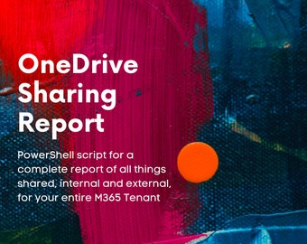 OneDrive Sharing Report for Microsoft 365 Tenants