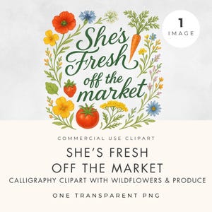 Sie ist frisch vom Markt, kommerzielle Nutzung, EINZELBILD Transparent PNG, Brautparty Kalligraphie Clipart mit Wildblumen & Produkten