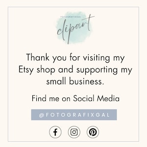 May include: A square graphic with a light cream background featuring the text FOTOGRAFIXGAL clipart in a blue watercolor circle. Below, black text reads Thank you for visiting my Etsy shop and supporting my small business. Find me on Social Media @FOTOGRAFIXGAL with Facebook, Instagram, and Pinterest icons.