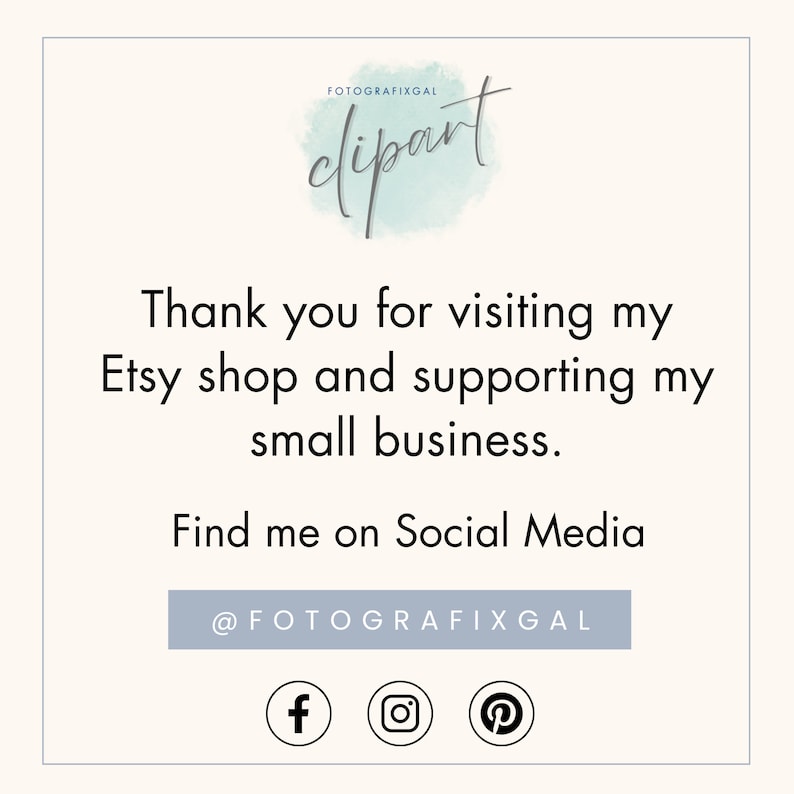 May include: Cream-colored graphic with the text "Thank you for visiting my Etsy shop and supporting my small business." The image includes social media icons and the shop's handle, @FOTOGRAFIXGAL.