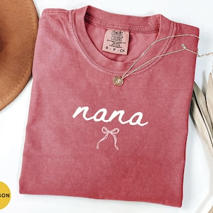 Comfort Colors® Nana Shirt, Nana T-Shirt, Cute Nana Shirt, Nana Tee, Gift for Nana, Grandma Gift, Grandmother Shirt, Grandma Mimi Gigi Tee