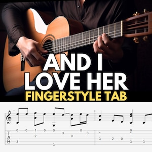 Puede incluir: Guitarra acústica con el texto "AND I LOVE HER FINGERSTYLE TAB" en blanco y amarillo. La guitarra es de color marrón claro con una boca y un diapasón marrón oscuro. Se muestran notas musicales debajo.