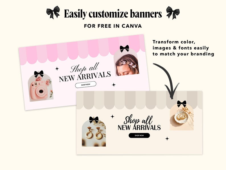 Pode incluir: Dois banners digitais retangulares com bordas superiores festonadas e &iacute;cones de la&ccedil;os pretos. O banner rosa mostra uma c&acirc;mera e uma pessoa com presilhas de cabelo. O banner bege exibe brincos de argola dourados e uma tigela. Texto: Easily customize banners for free in Canva, Shop all NEW ARRIVALS, SHOP NOW, e Transform color, images & fonts easily to match your branding.