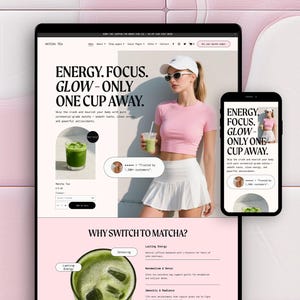 May include: A website for Matcha Tea is displayed on a tablet and a mobile phone. The text reads "ENERGY. FOCUS. GLOW - ONLY ONE CUP AWAY." A woman in a pink top and white skirt is holding a drink.