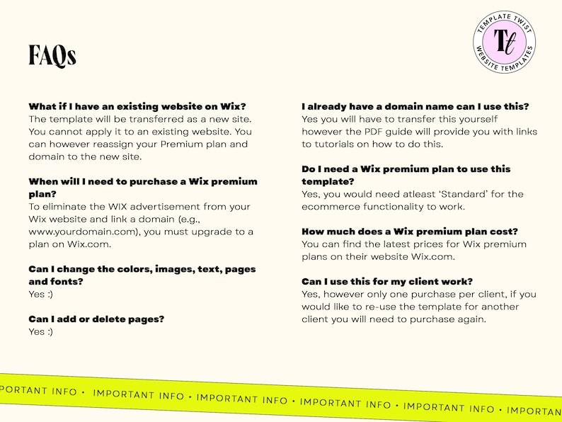 May include: A digital FAQ document for Wix website templates featuring black text on a cream background. It includes a circular logo with the text Template Twist and TT, and a bright yellow banner at the bottom with the repeating text IMPORTANT INFO.