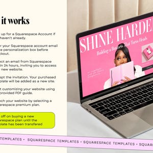 May include: A silver laptop displaying a website with a bright pink background, the text SHINE HARDER, and a person holding a pink notebook. To the left, a list titled How it works outlines six steps for a Squarespace account template transfer.