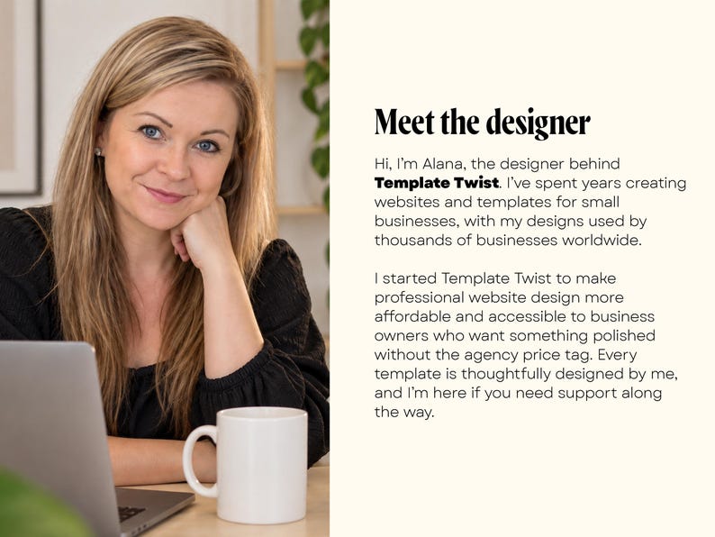 Pode incluir: Uma pessoa loira vestindo uma blusa preta sentada a uma mesa com um laptop e uma caneca branca. O texto diz: Meet the designer. Hi, I'm Alana, the designer behind Template Twist. I've spent years creating websites and templates for businesses.