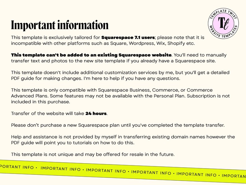 Peut inclure: Page cr&egrave;me avec du texte noir intitul&eacute; "Informations importantes". Le texte d&eacute;taille la compatibilit&eacute; des mod&egrave;les Squarespace, les instructions de transfert et les exigences du plan. Un logo circulaire avec "Template Twist" est en haut &agrave; droite.