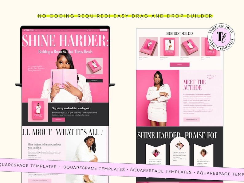 May include: A website template design featuring a pink and black color scheme with the text SHINE HARDER: Building a Business That Turns Heads. The layout includes sections for best sellers, an author biography, and testimonials with drag and drop builder.