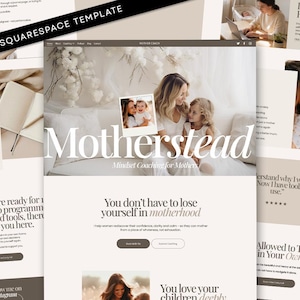 May include: A Squarespace website template for a coaching business titled Motherstead, featuring a neutral colour palette, serif typography, and multiple page layouts including a hero section with a photograph of a mother and child.
