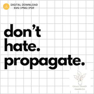 No odies la propagación SVG, divertido archivo de corte para amantes de las plantas, cita sobre propagación, archivos láser Cricut Silhouette, descarga digital para manualidades