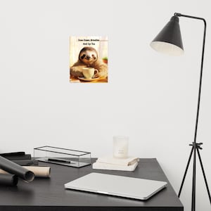 Póster de perezoso "Relájate, respira y bebe té" de 8 x 10 pulgadas