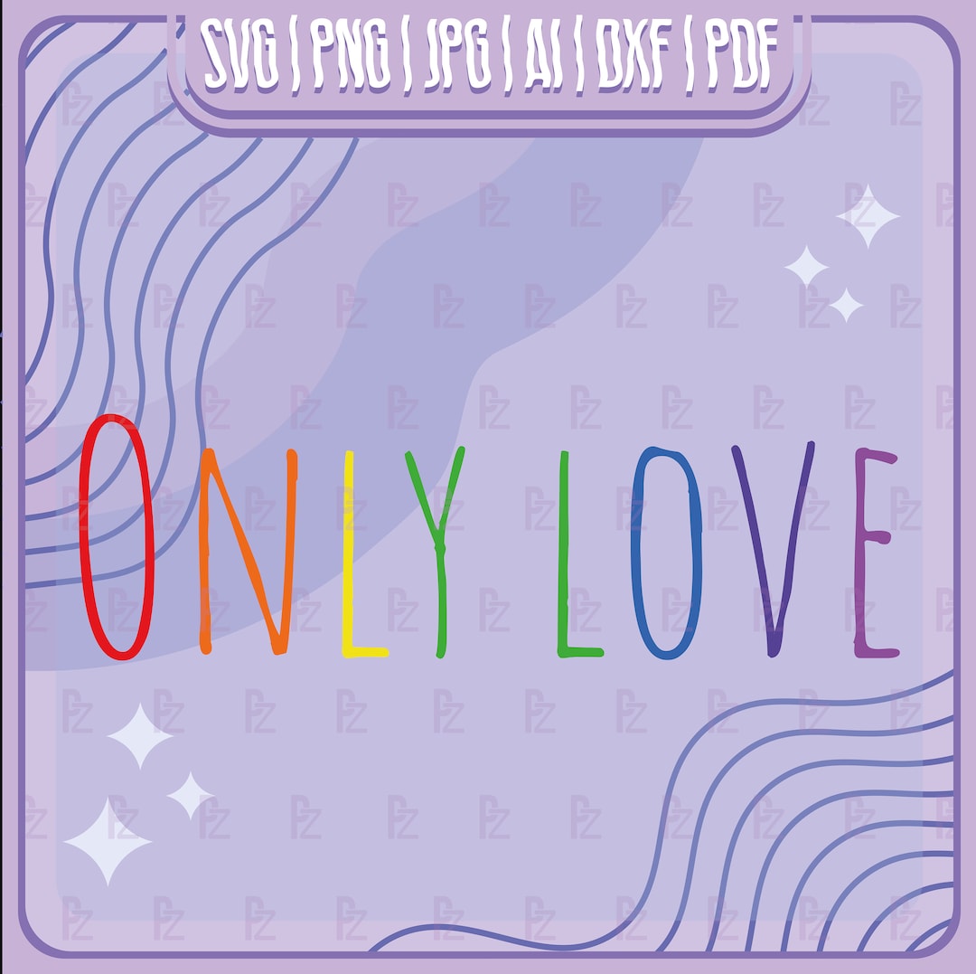 Only Love Svg Proud Month Svg Gay Pride Svg Dxf, Jpg, Png, Eps, Pdf ...