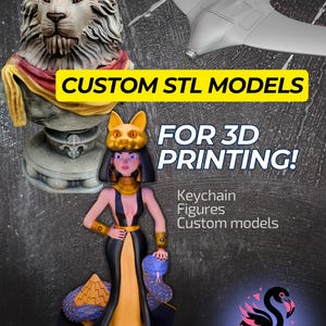 May include: Image featuring 3D-printed models, including a lion bust and a figure of a woman in a black and gold dress with a snake. Text reads "CUSTOM STL MODELS FOR 3D PRINTING!" and "Keychain Figures Custom models."