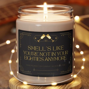 Smells Like You&#39;re Not In Your Eighties Anymore Candle | Personalized 90th Birthday Gift | Art Deco Candle | For Him Or Her | 9oz