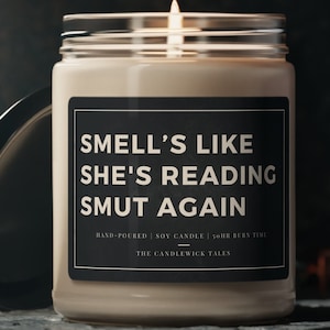 Smells Like She&#39;s Reading Smut Again, Smut Gift, Bookish Candle, Romance Reader, Smutty Books, Spicy Gifts for Her, 9 oz. Vegan Soy Wax