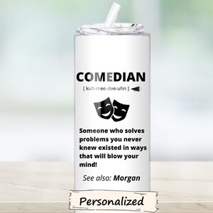 Custom Comedian Gift, 20oz Tumbler - Personalized Stainless Steel Mug - Unique Comedian Gift Name Insulated Drinkware, Comedian Gift