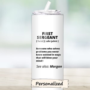 Custom First Sergeant Gift, 20oz Tumbler - Personalized Stainless Steel Mug - Unique First Sergeant Gift Name Insulated Drinkware