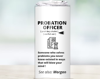Custom Probation Officer Gift, 20oz Tumbler - Personalized Stainless Steel Mug - Unique Probation Officer Gift Name Insulated Drinkware