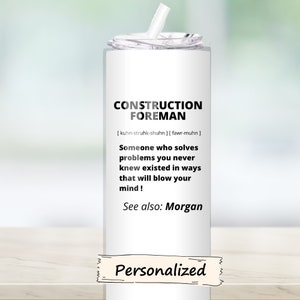 Custom Construction Foreman Gift, 20oz Tumbler -Personalized Stainless Steel Mug - Unique Construction Foreman Gift Name Insulated Drinkware