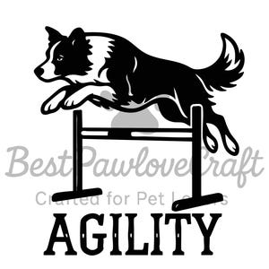 May include: Black and white graphic of a Border Collie dog jumping over an agility hurdle. The word "AGILITY" is displayed in bold, black letters below the dog. The text "Best Pawlove Craft" and "Crafted for Pet Lovers" are also present.