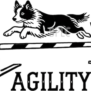 May include: Black and white illustration of a dog jumping over a hurdle. The dog is a border collie and the hurdle is a black and white striped bar. The text "AGILITY" is below the image.
