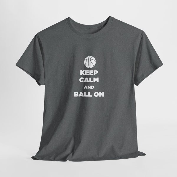 Keep Calm & Ball On Basketball T-shirt