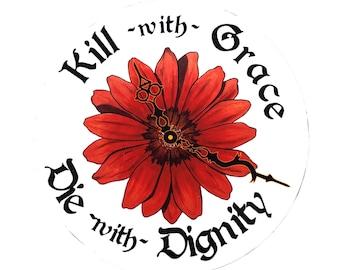 Kill With Grace Die With Dignity Clocktower Sticker