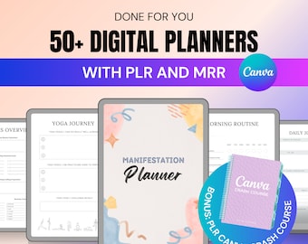 May include: Digital planners with PLR and MRR, including a "Manifestation Planner" and a "Canva Crash Course." The image shows several tablets with planner pages and the Canva logo. Text reads "Done for You" and "50+ Digital Planners."