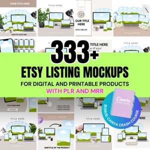May include: A promotional image featuring multiple mockups of digital devices, including laptops, tablets, and smartphones. The text reads "333+ Etsy Listing Mockups" for digital and printable products, with PLR and MRR. A bonus Canva Crash Course is also included.