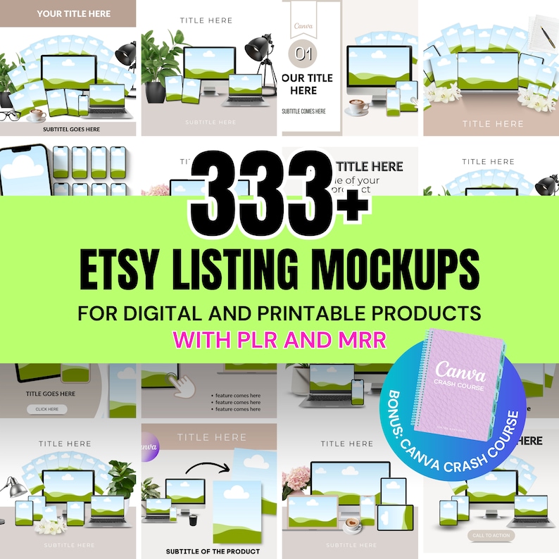 May include: A promotional image featuring multiple mockups of digital devices, including laptops, tablets, and smartphones. The text reads "333+ Etsy Listing Mockups" for digital and printable products, with PLR and MRR. A bonus Canva Crash Course is also included.