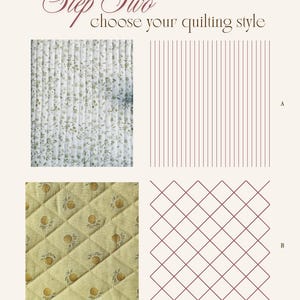 May include: An image with the text "Step Two choose your quilting style." It shows examples of quilting styles: a floral pattern, vertical lines, and a diamond pattern with orange motifs. The text at the bottom reads, "If not specified, quilting style will be decided based on the fabric chosen."