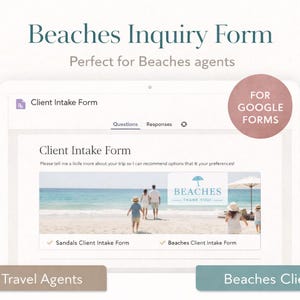 May include: A digital tablet shows a "Beaches Inquiry Form" with "Client Intake Form" displayed. The image includes a beach scene and the text "For Google Forms." Additional text includes "For Travel Agents" and "Beaches Clients."