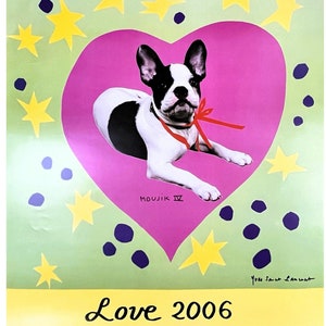 YSL Yves Saint-Laurent Poster - LOVE 2006 - Neujahrs-Poster - - Mode-Ikone - Französische Bulldogge - Wohnkultur - Wanddekoration - YSL Foundation