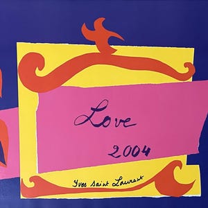 Yves Saint Laurent Poster - LOVE 2004 - Mode - Saint Laurent - Ikone - Neujahrs Poster - Wohnkultur - Wanddeko - YSL Foundation