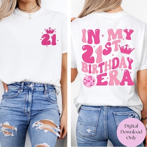 In My 21st Birthday Era PNG File, 21st Birthday Shirt PNG, Legal Era Birthday Shirt, Digital File Download, Celebrate 21st Party Shirt