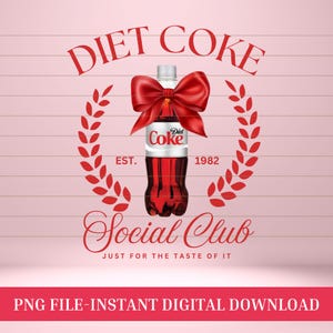 Diet Coke Social Club Png, I Need A Diet Coke PNG, Diet Coke Drinking Shirt Club Png, Coquette Bow Coke Png, Diet Coke Shirt Png, Cola Png