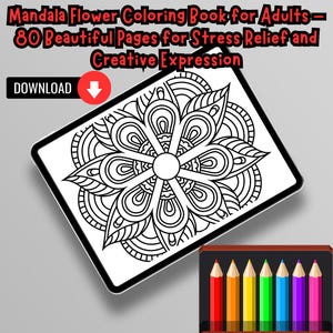 May include: A digital mandala flower coloring book for adults, displayed on a tablet. The black and white design features a detailed floral pattern. The image includes the text "Mandala Flower Coloring Book for Adults" and "DOWNLOAD". A set of colored pencils is also visible.